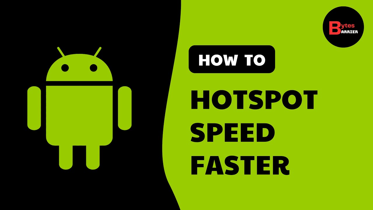 How to Make Android Hotspot Speed Faster