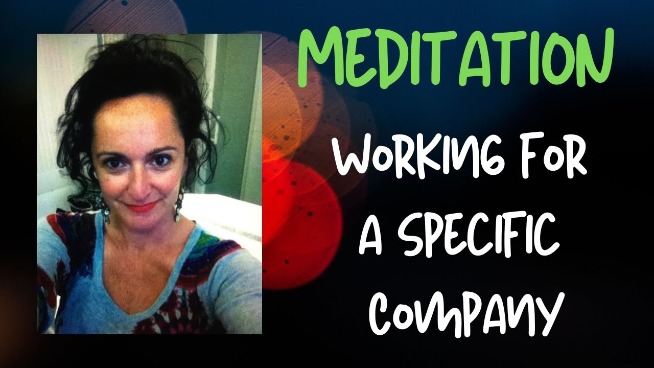 Meditation - Working for a Specific Company