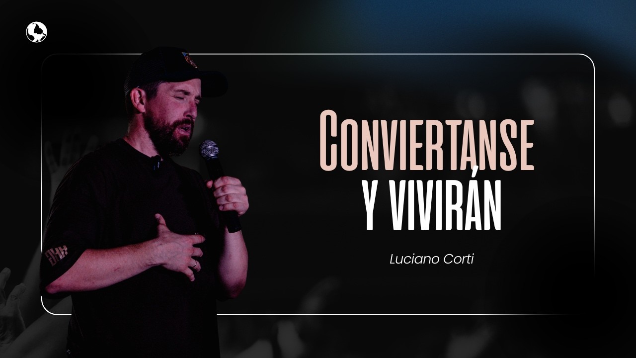 Conviertanse y vivirán | Luciano Corti