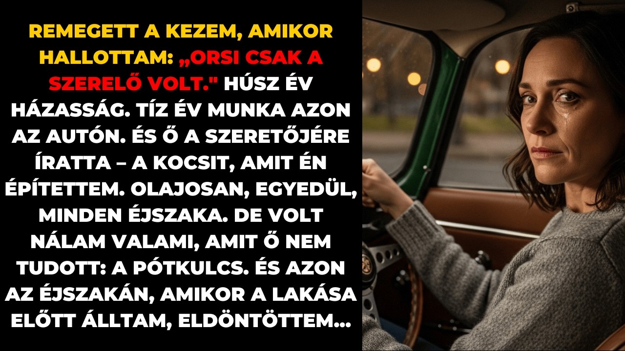 Kihallgattam, hogy a férjem a szeretőjére íratta a kocsit. A pótkulccsal elhoztam az éjjel