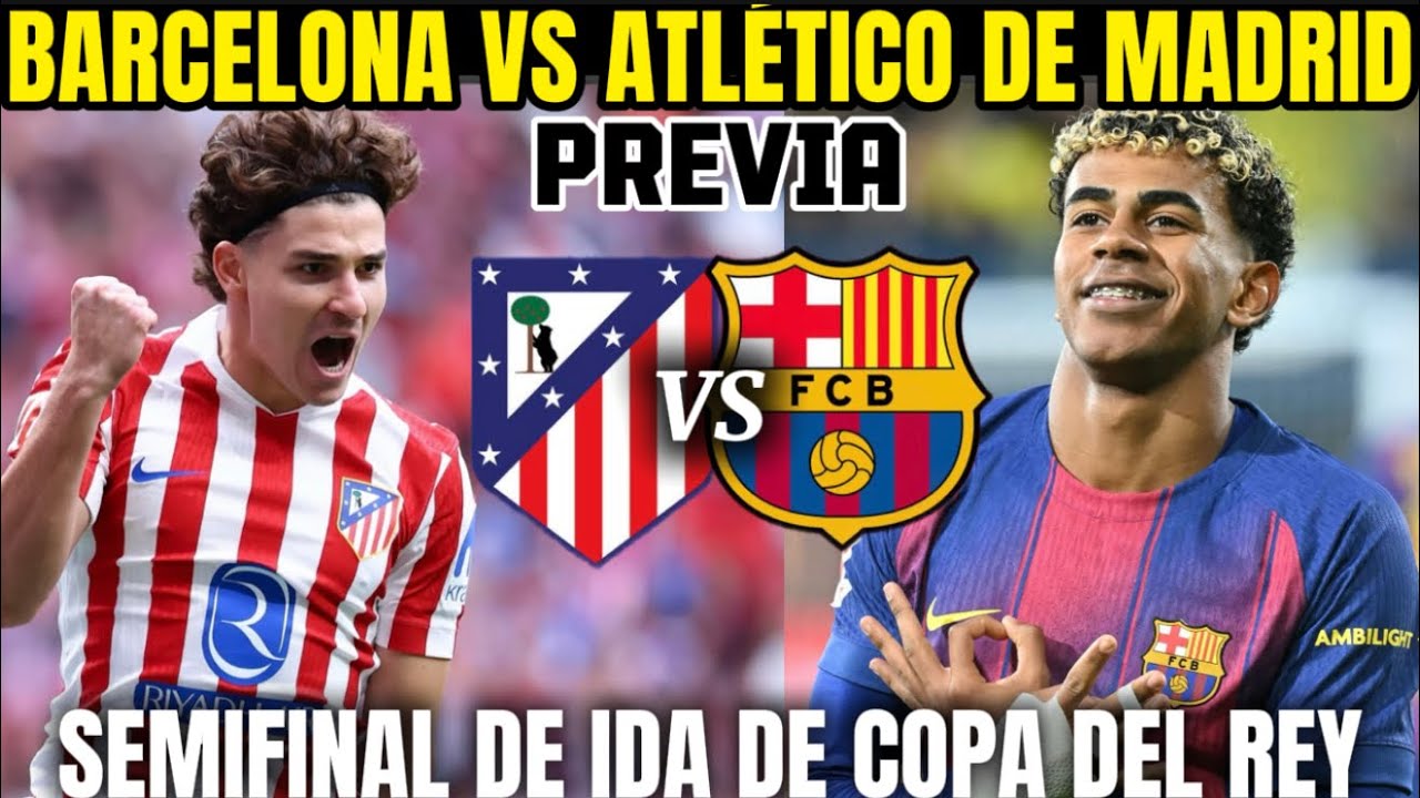 BARCELONA 🆚 ATLÉTICO DE MADRID!! SEMIFINAL IDA DE COPA DEL REY😱