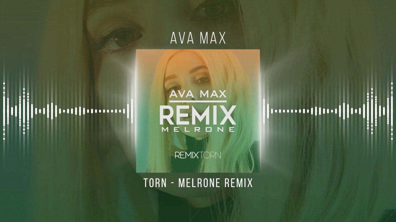 Ava Max - Torn (Melrone Remix)