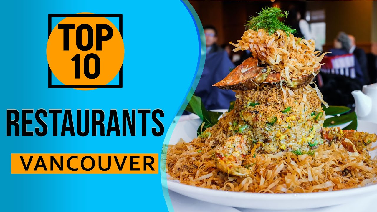 Top 10 Best Restaurants in Vancouver, British Columbia