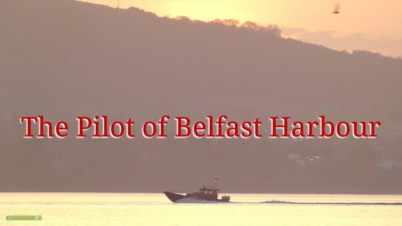 The Pilot Of Belfast Harbour - (N Irish Coastal Piloting Documentary with Scenery)