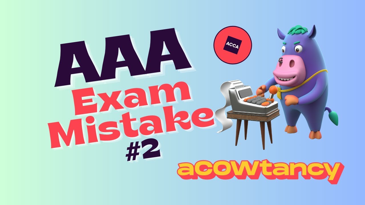 ACCA AAA Exam Mistake #2 - STOP Losing Easy Marks!