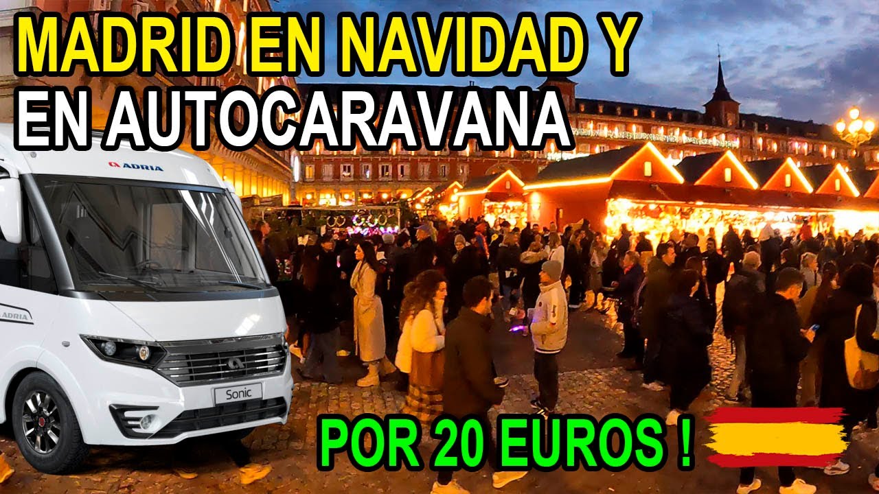 Madrid por 20 euros en Navidad y en Autocaravana Madrid for 20 euros in motorhome