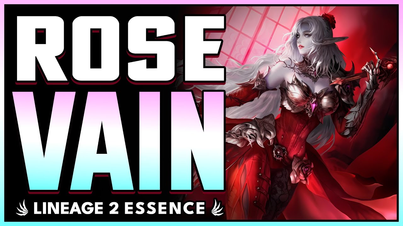 ROSE VAIN | GUÍA COMPLETA | NUEVA CLASE | Lineage 2 Essence | (Build, Skills y Equipo)