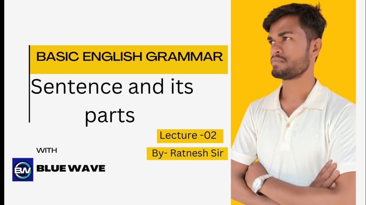 Sentence and its part/ lecture 02 / Basic English Grammar/.    -- Ratnesh sir