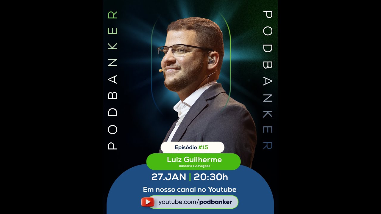 LUIZ GUILHERME DA MOTTA FERNANDES (BANCÁRIO E ADVOGADO ) - PodBanker #15