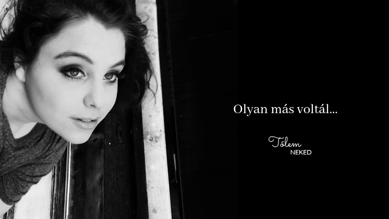 Tőlem Neked - Olyan más voltál (Előadja: Bajor Lili)