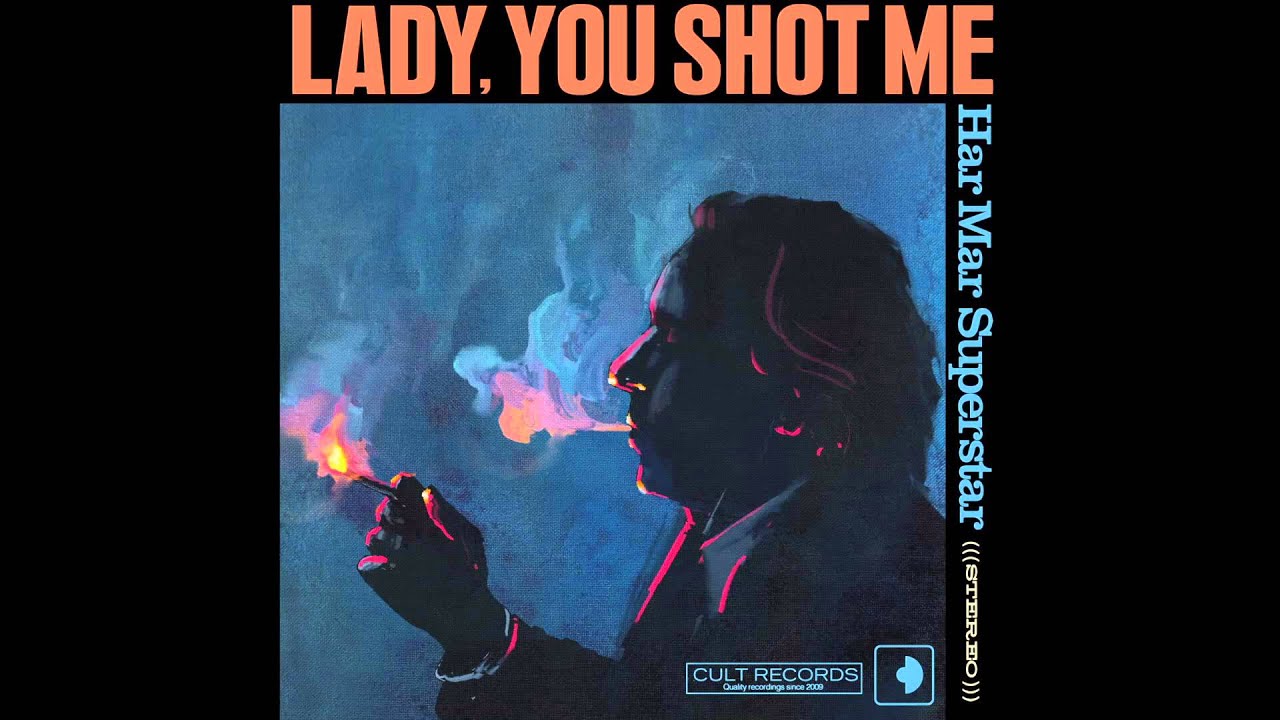 FREE STREAM !!! HAR MAR SUPERSTAR- LADY, YOU SHOT ME OUT NOW!