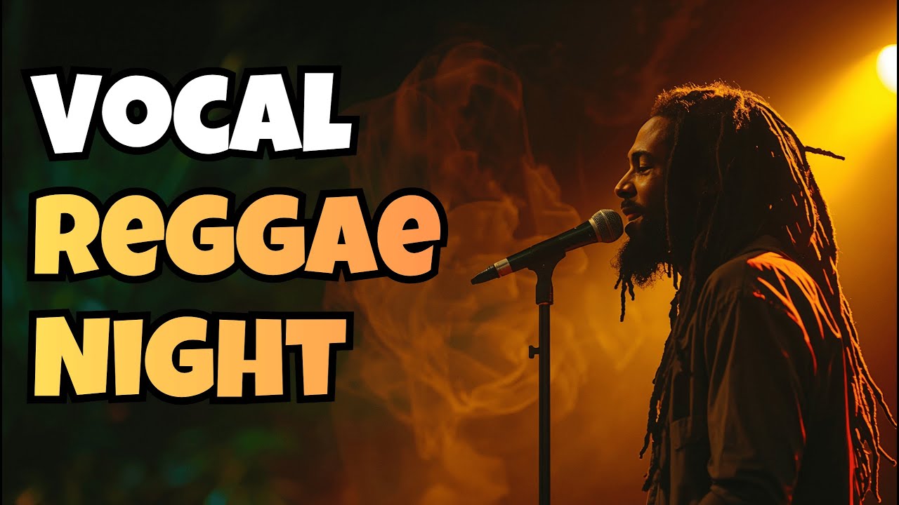 Vocal Reggae Night 🌙🔥 | Roots & Dub Chill Mix with Warm Vocals