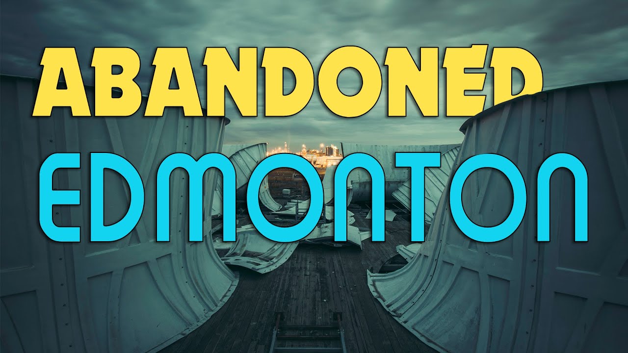 Wasteland-Exploring Forgotten and Abandoned Edmonton Alberta (URBEX)