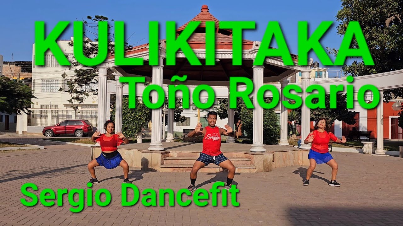 Kulikitaka - Toño Rosario - Coreografía Fitness by @SergioDancefit