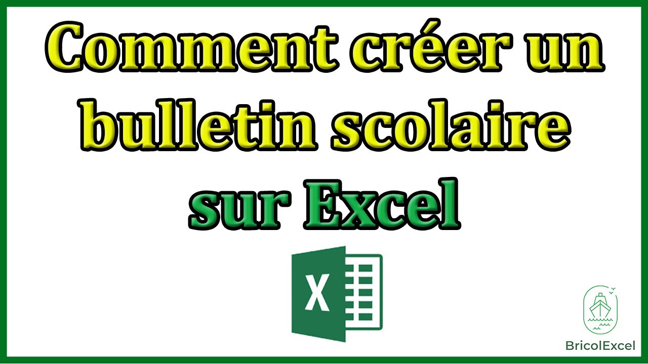 Comment cr&eacute;er un bulletin scolaire avec Excel