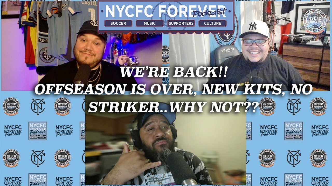 New Season, New Fantasies! WE'RE BACK BABY!!! | NYCFC FOREVER PODCAST S7 E1