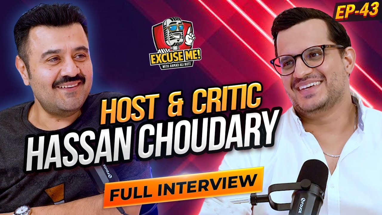 Excuse Me with Ahmad Ali Butt | Ft. Hassan Choudary | Latest Interview | Episode 42 | Podcast