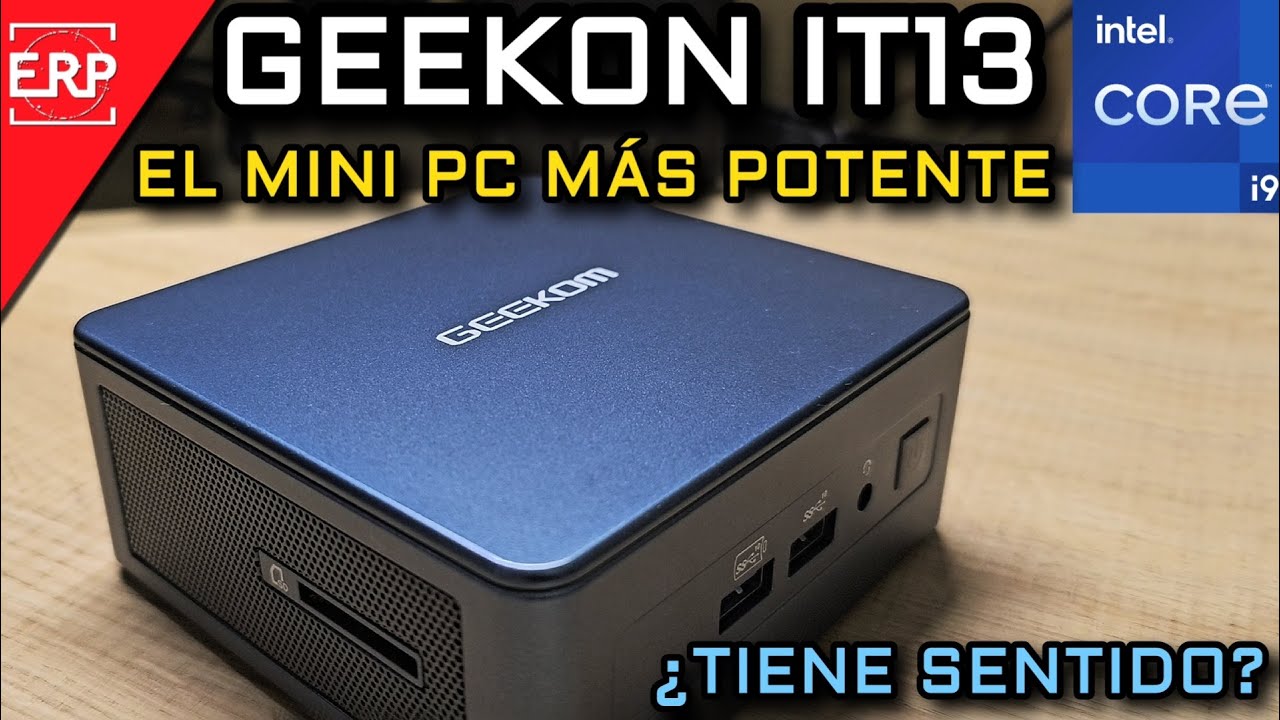 ¡¡El Mini PC más potente!! / GEEKOM IT13 Intel Core i9 / ¿¿Tiene sentido?? OPINIÓN SINCERA