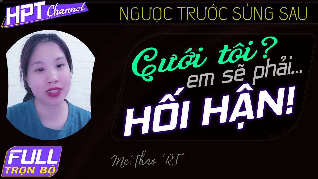 [FULL] Để Tôi Cho Em – Truyện ngôn tình ngươc trước yêu sau Mc Thảo RT kể cảm động