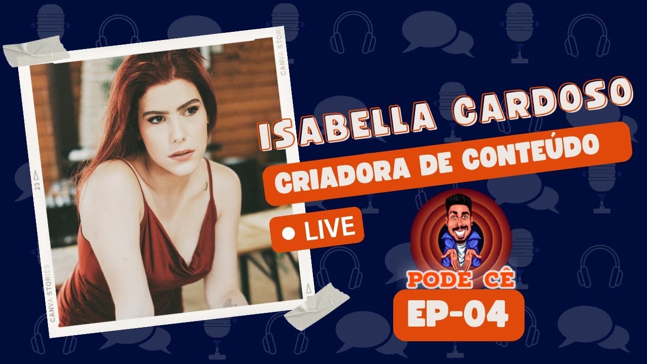 Isabella Cardoso Criadora de Conte&uacute;do, mais de 2 milh&otilde;es de seguidores&nbsp;no&nbsp;Tik&nbsp;Tok. - EP 04