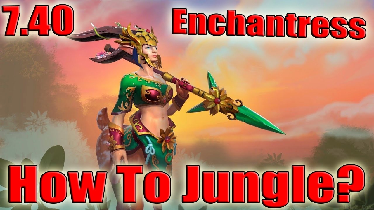 DoTa 2 How To Jungle Enchantress patch 7.40 iRG 5700 gold