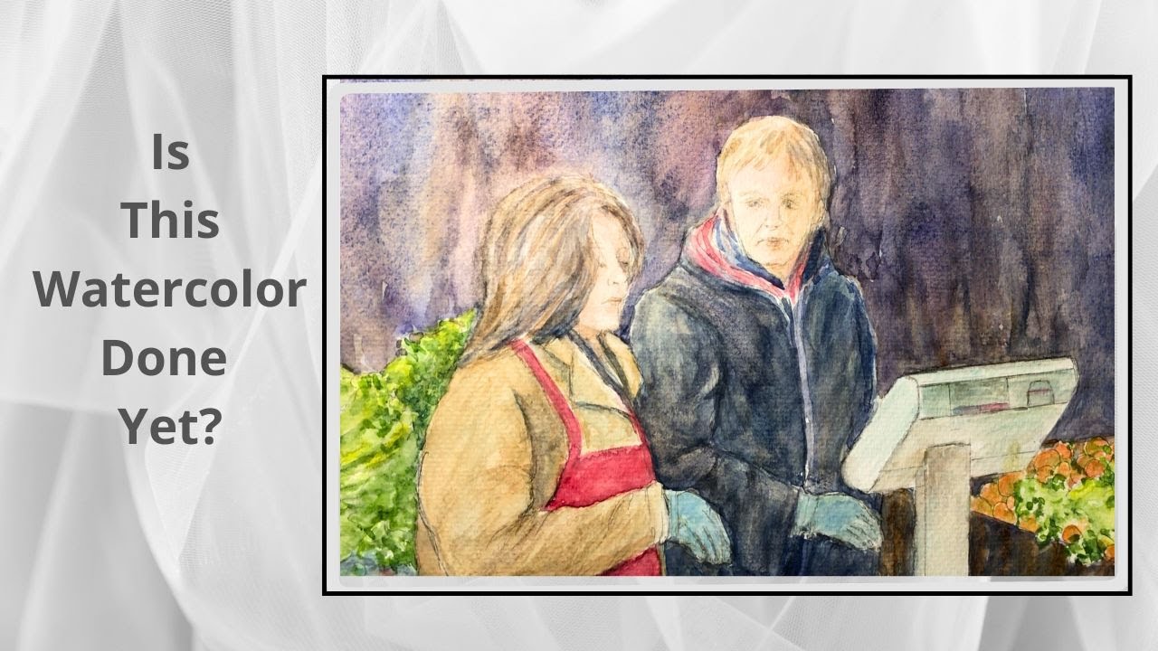 Did I Complete This Watercolor? What Changes Will I Make?