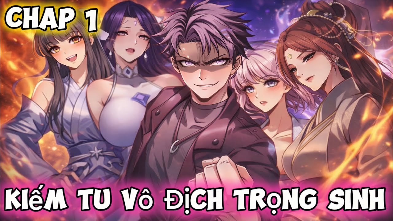 CHAP 1 | Kiếm Tôn Vô Địch Trọng Sinh - Vô Tình Húp Được Mỹ Nữ Sư Tôn Hàng Khủng | Trần Đế Manhua