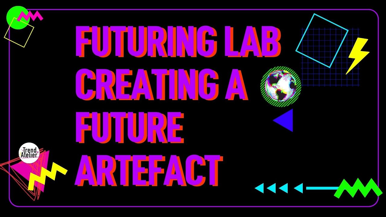 Futuring Lab: Creating a Future Artefact