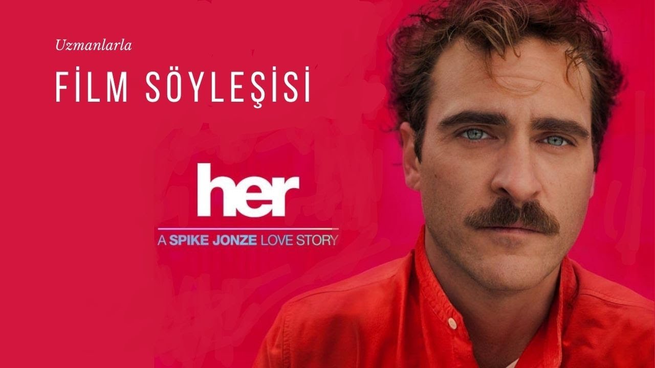 Film Söyleşisi | Yapay Zeka ve İnsan Odaklı bir Film Analizi -Aşk (Her)