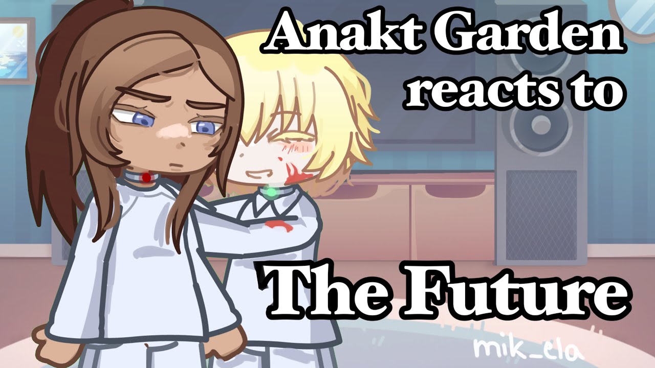 Anakt Garden reacts to the future! 1/?, x2 speed, Round 1-Round 5 + extras / Alien Stage