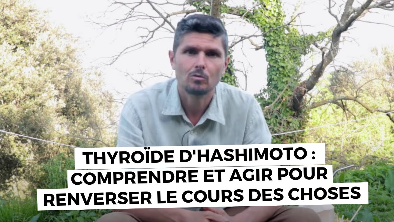 Thyro&iuml;dite de Hashimoto : comprendre et agir pour une disparition des sympt&ocirc;mes