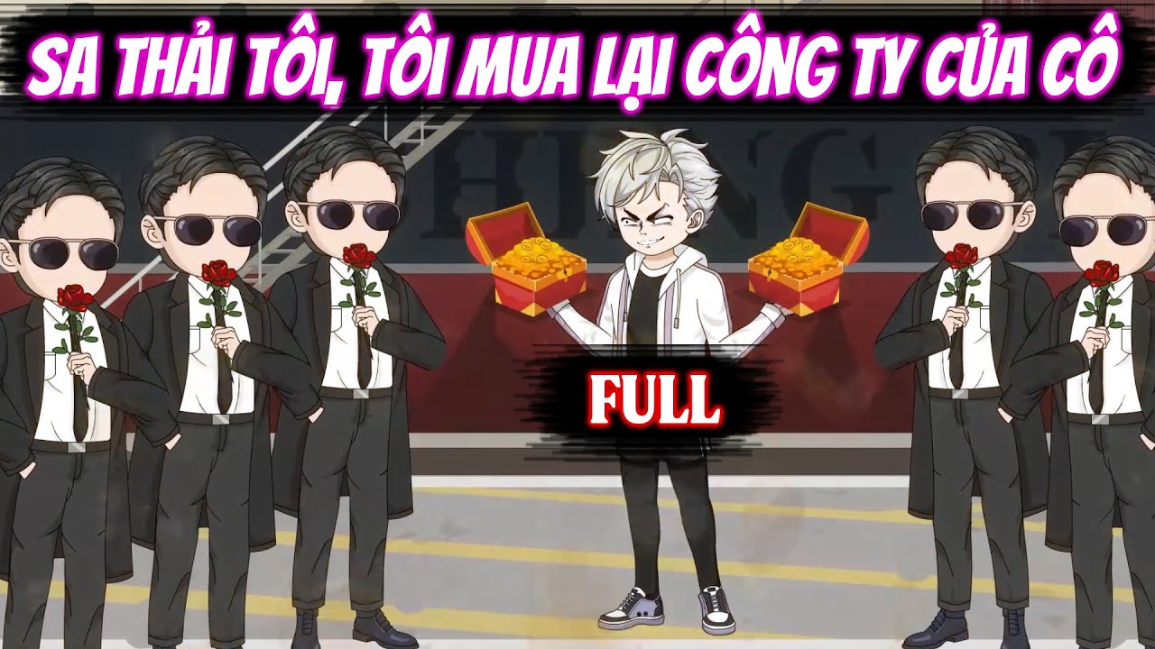 Full | Sa Thải Tôi, Tôi Mua Lại Công Ty Của Cô