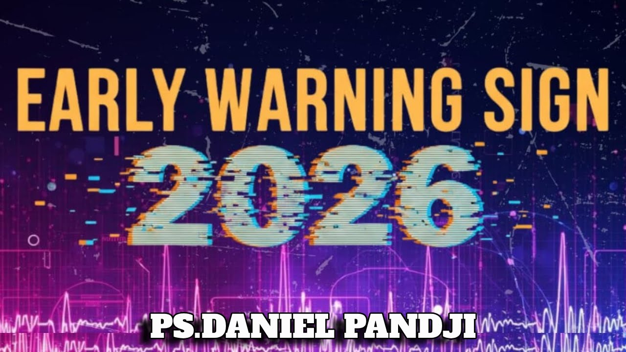EARLY WARNING SIGN 2026 - PS. DANIEL PANDJI