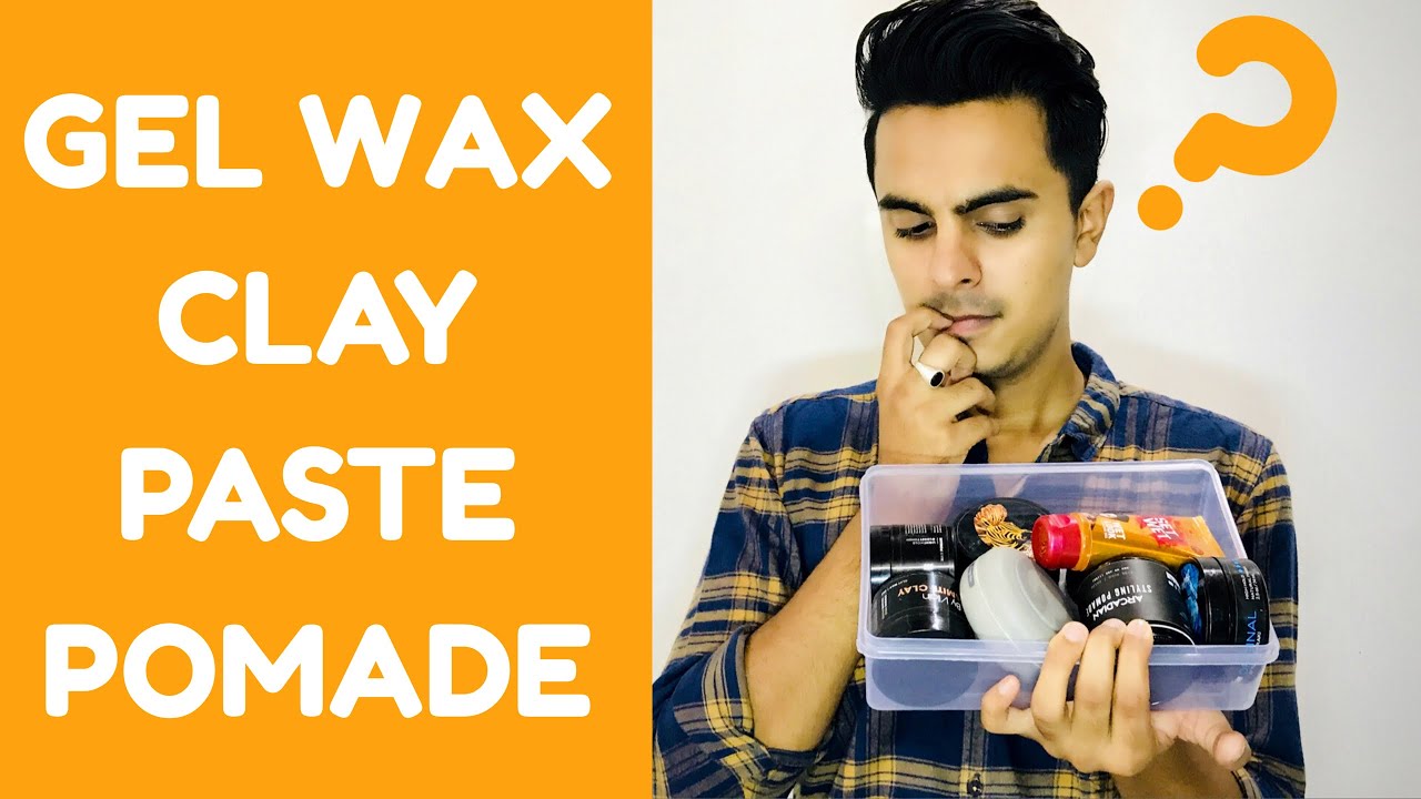 Difference Between Hair Gel, Wax, Clay, Paste, Pomade | Hair Gel VS Wax VS Clay VS Paste VS Pomade