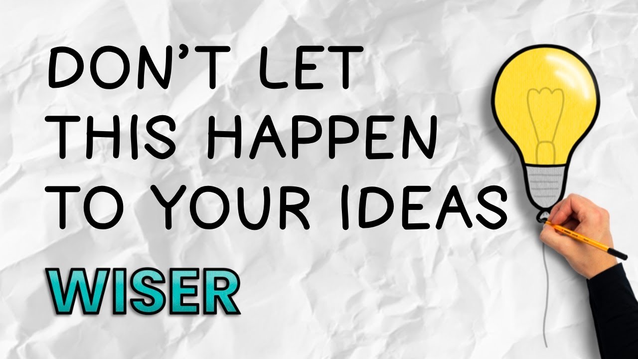 3 Ways to Make the Most of Your Ideas