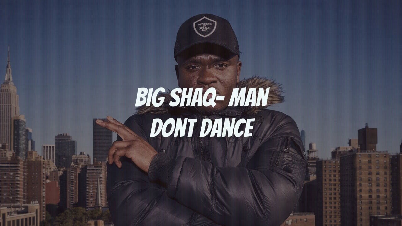 Man Don't Dance - Big Shaq ( Offical Audio)