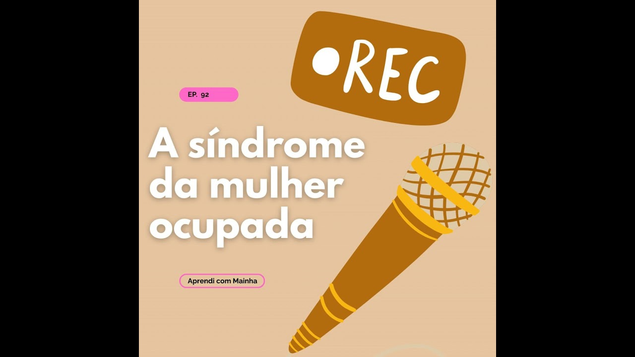 A síndrome da mulher ocupada