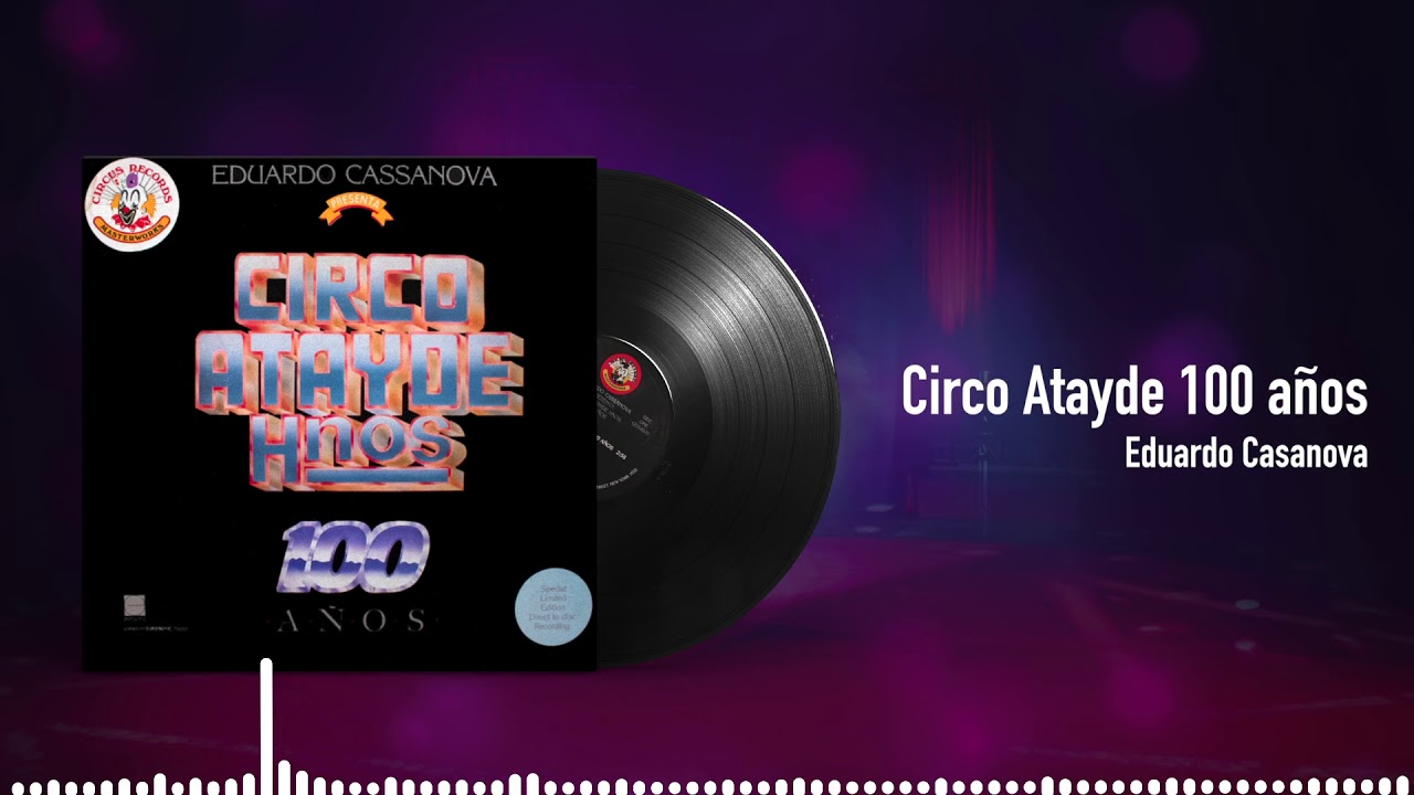 Circo Atayde 100 años - Eduardo Casanova