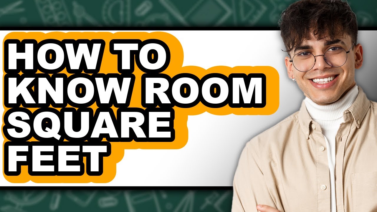 How to Know Room Square Feet - Step by Step