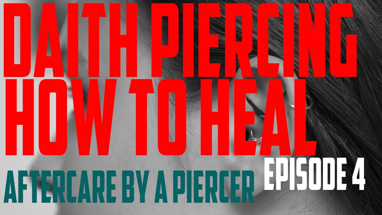How to Heal a Daith Piercing - Aftercare Instructions by a Piercer 2020 EP04