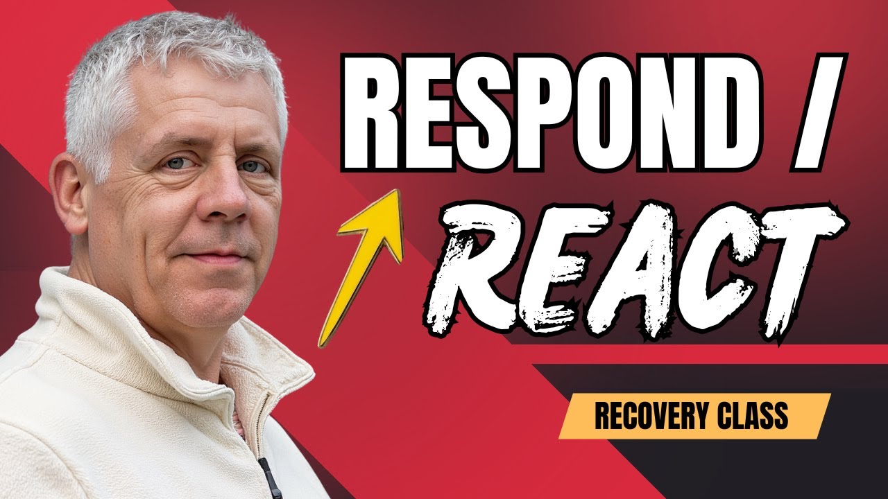 Respond vs React: The Skill That Keeps You Sober
