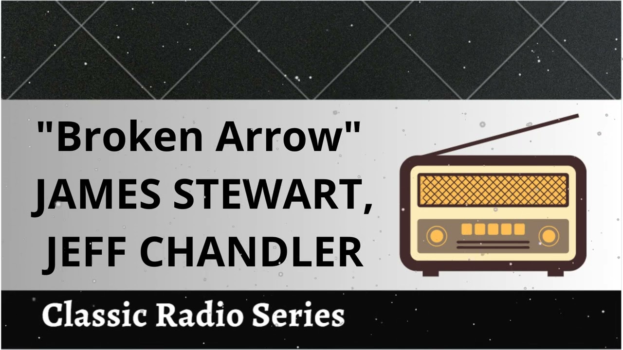 ClassicRadioSeries - "Broken Arrow" • JAMES STEWART, JEFF CHANDLER