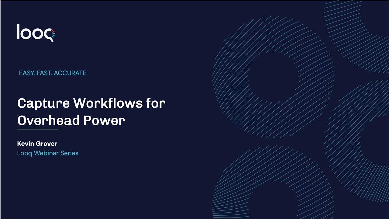 Capture Workflows for Overhead Power