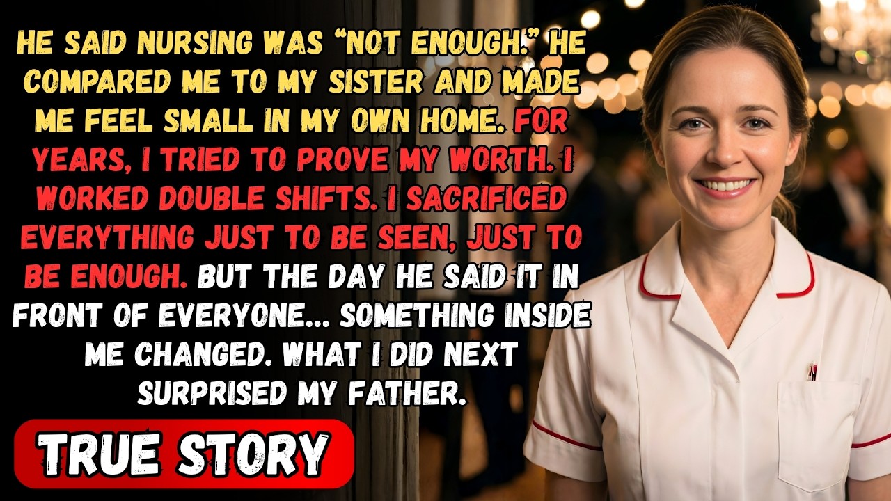 My Father Said Nursing Wasn't Good Enough For Me — What I Did Next Surprised My Father