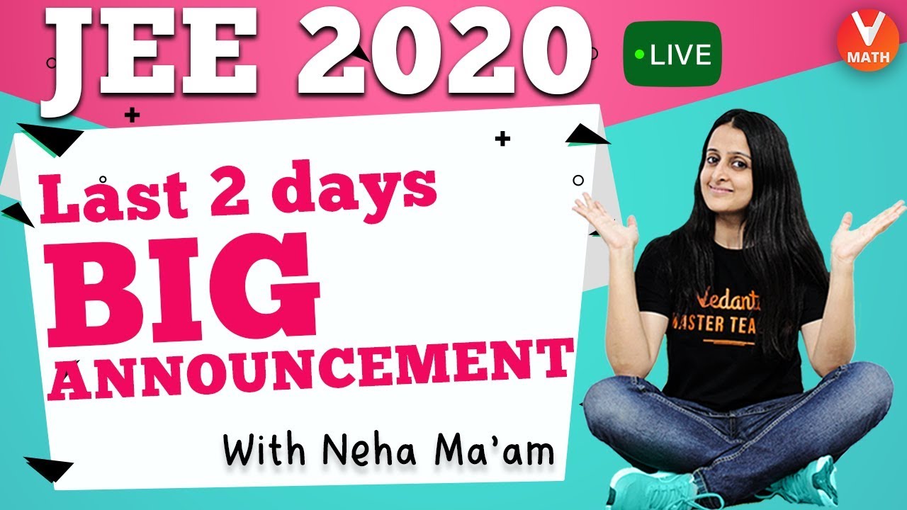 JEE Mains 2020: Last 2 Days Big Announcement | JEE Mains Maths Preparation @VedantuMath
