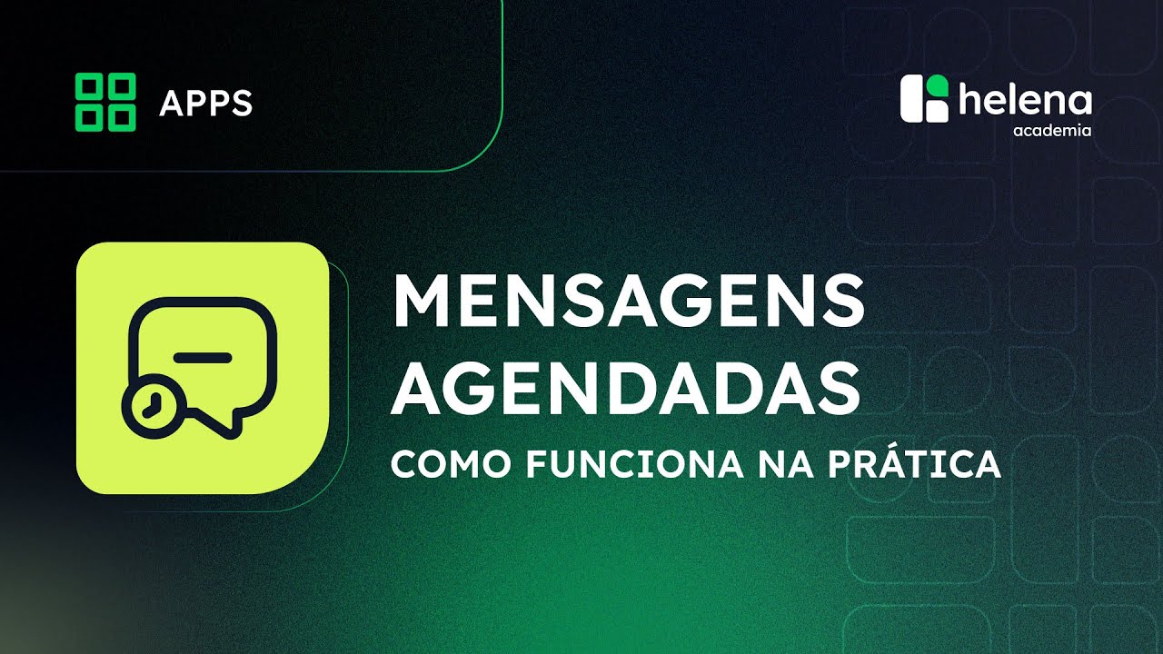 Mensagens agendadas como funciona na prática na helenaCRM