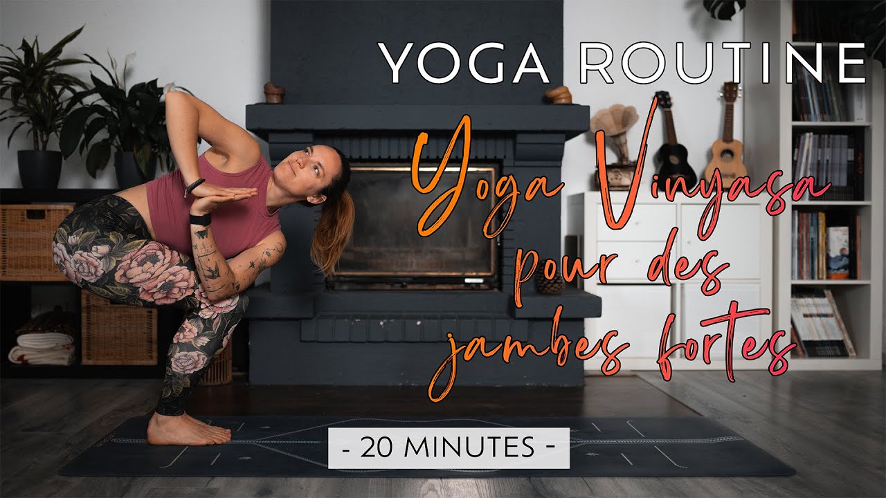 Yoga Routine | Yoga Vinyasa pour des jambes fortes