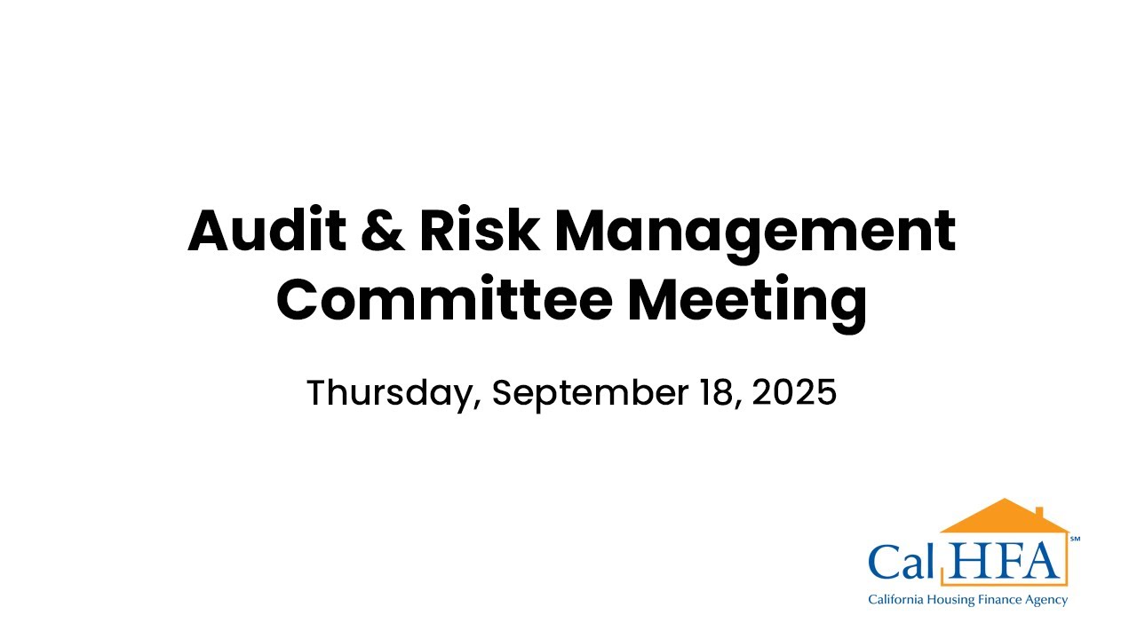 CalHFA Audit & Risk Management Committee - 09/18/2025