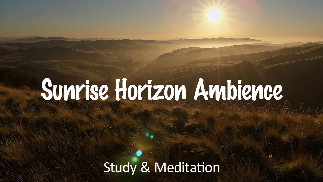 ESASHI - Sunrise Horizon Ambience 🌄 | 8K Serene Nature BGM for Focus, Study & Meditation
