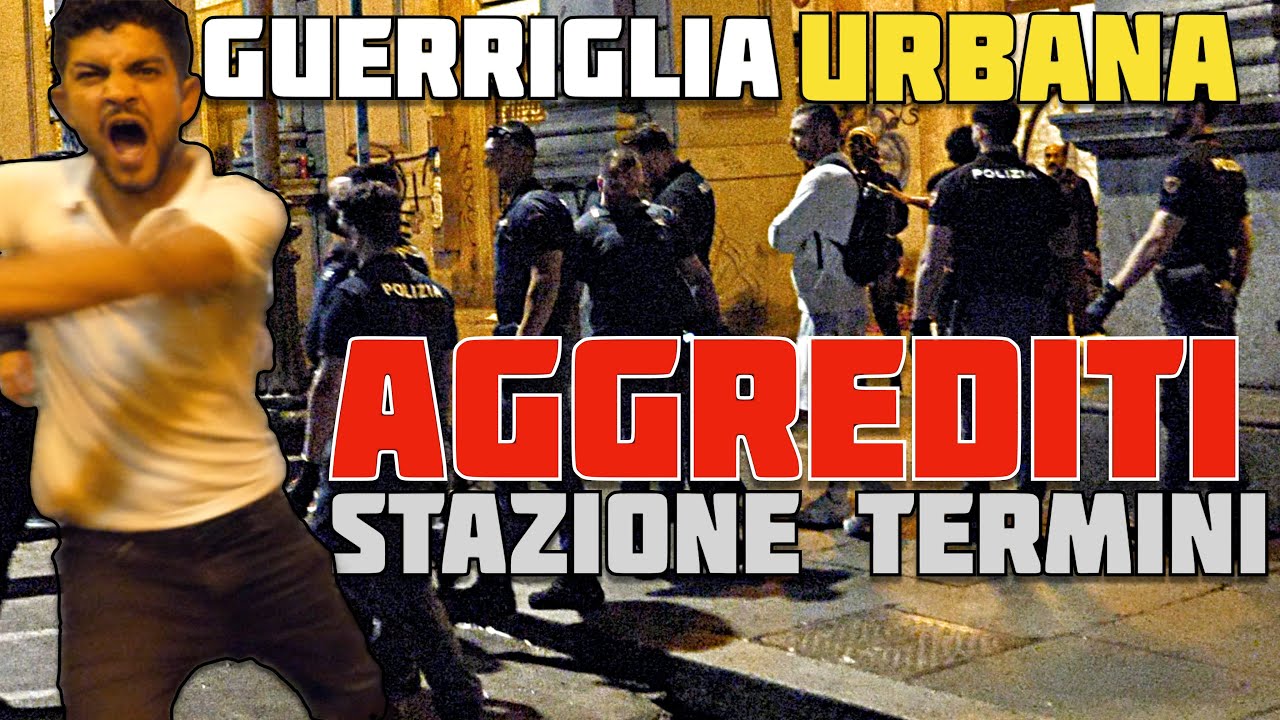 Guerriglia Urbana Aggrediti di Notte alla Stazione Termini